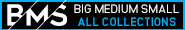 BigMediumSmall - All Collections