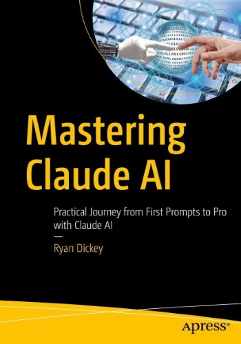 Mastering Claude AI: Practical Journey from First Prompts to Pro Mastering Claude AI: Practical Journey from First Prompts to Pro