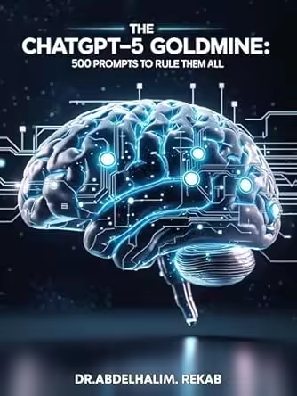 The ChatGPT-5 Goldmine: 500 Prompts to Rule Them All The ChatGPT-5 Goldmine: 500 Prompts to Rule Them All