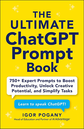 The Ultimate ChatGPT Prompt Book 750+ Expert Prompts The Ultimate ChatGPT Prompt Book 750+ Expert Prompts