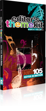 Editor's Themekit 105: Notes In Motion