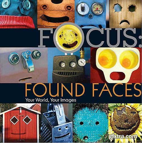 Focus: Found Faces: Your World, Your Images