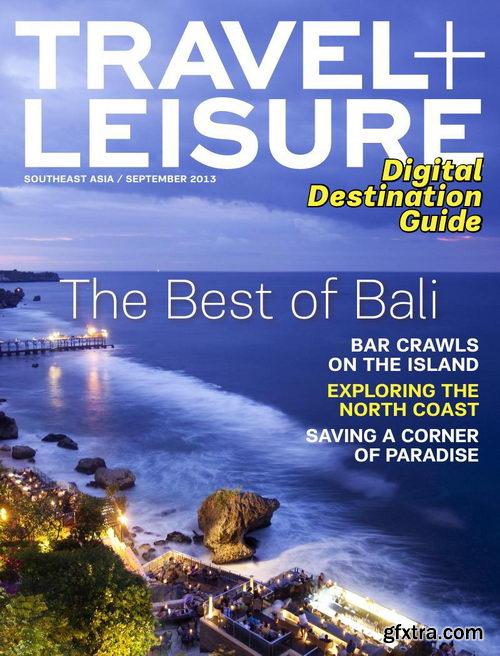 Travel + Leisure Southeast Asia - The Best of Bali Special (September 2013)