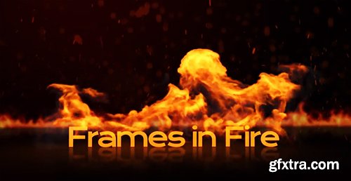 Videohive Frames in Fire 6517862