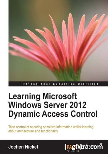 Learning Microsoft Windows Server 2012 Dynamic Access Control