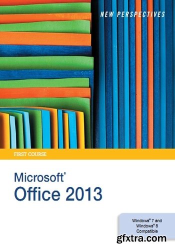 New Perspectives on Microsoft Office 2013, First Course