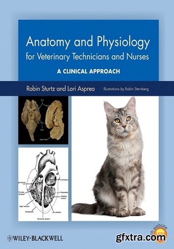 Anatomy and Physiology for Veterinary Technicians and Nurses: A Clinical Approach