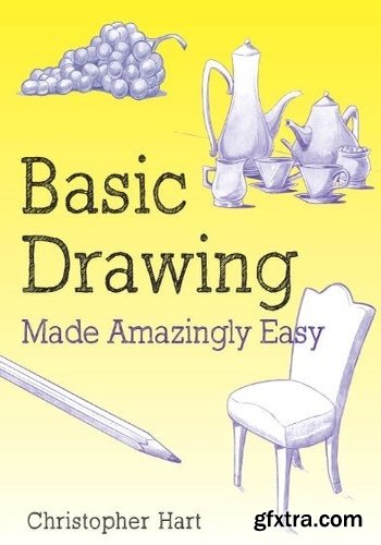 Basic Drawing Made Amazingly Easy