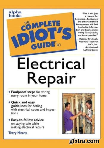 The Complete Idiot\'s Guide to Electrical Repair