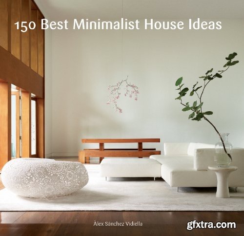 150 Best Minimalist House Ideas