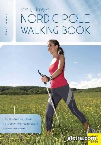 The Ultimate Nordic Pole Walking Book