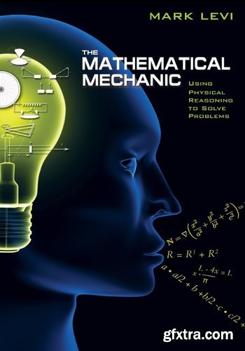 The Mathematical Mechanic: Using Physical Reasoning to Solve Problems