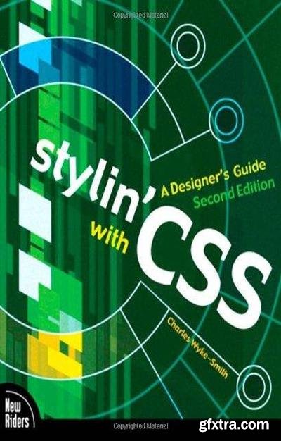 Stylin\' with CSS: A Designer\'s Guide