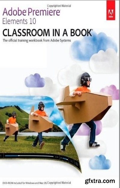 Adobe Premiere Elements 10 Classroom in a Book