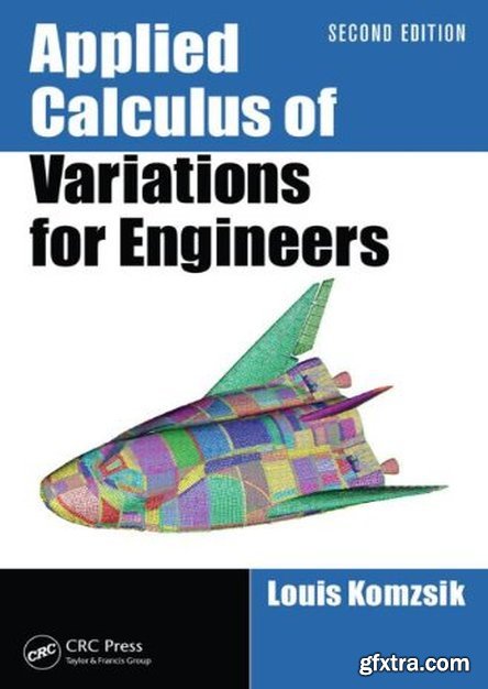 Applied Calculus of Variations for Engineers, Second Edition