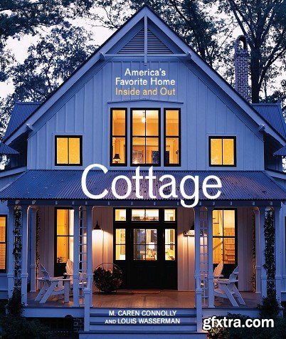 Cottage: America\'s Favorite Home Inside and Out