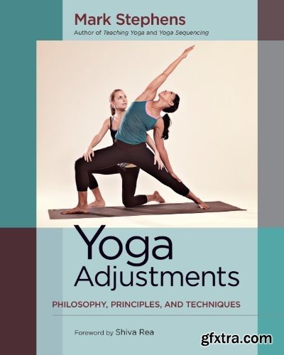 Yoga Adjustments: Philosophy, Principles, and Techniques