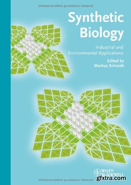 Synthetic Biology: Industrial and Environmental Applications