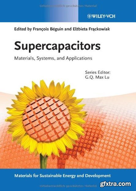 Supercapacitors: Materials, Systems and Applications