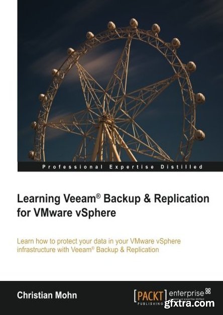 Learning Veeam(r) Backup and Replication for Vmware Vsphere