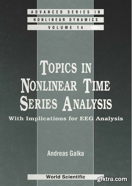 Topics in Nonlinear Time Series Analysis: With Implications for EEG Analysis