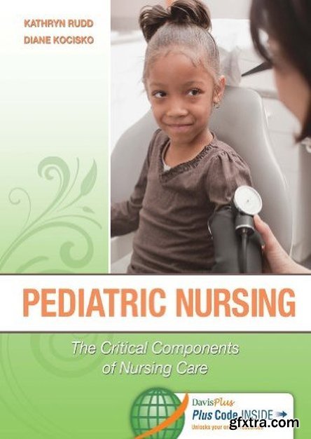 Pediatric Nursing: The Critical Components of Nursing Care