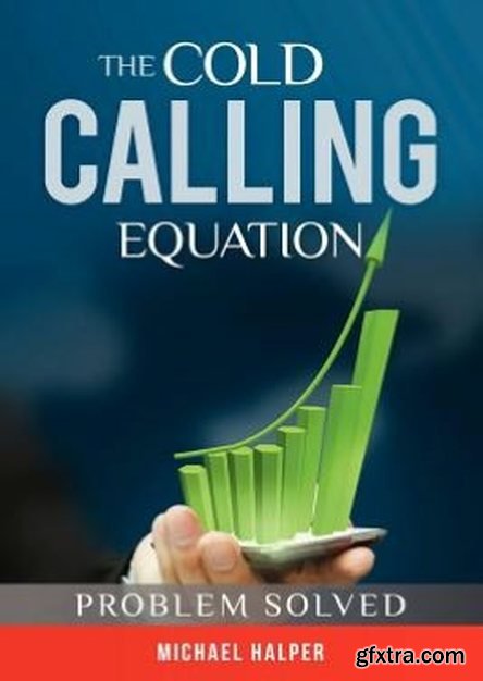 The Cold Calling Equation: Problem Solved