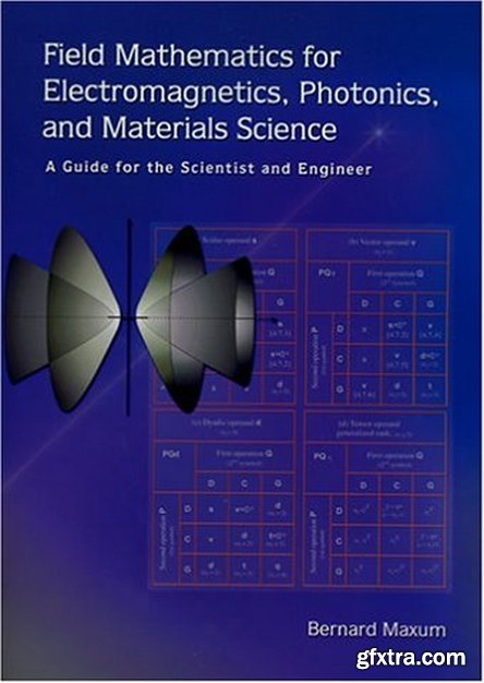 Field Mathematics for Electromagnetics, Photonics, and Materials Science: A Guide for the Scientist and Engineer