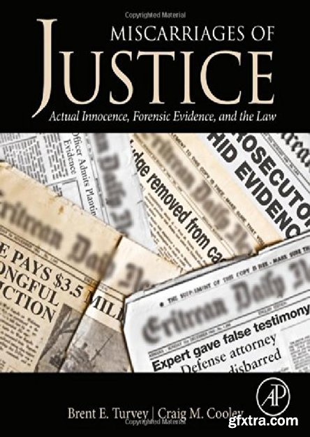 Miscarriages of Justice: Actual Innocence, Forensic Evidence, and the Law