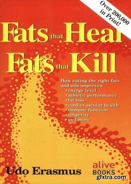 Fats That Heal, Fats That Kill