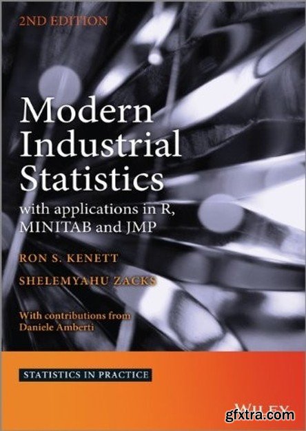 Modern Industrial Statistics: with applications in R, MINITAB and JMP, 2nd Edition