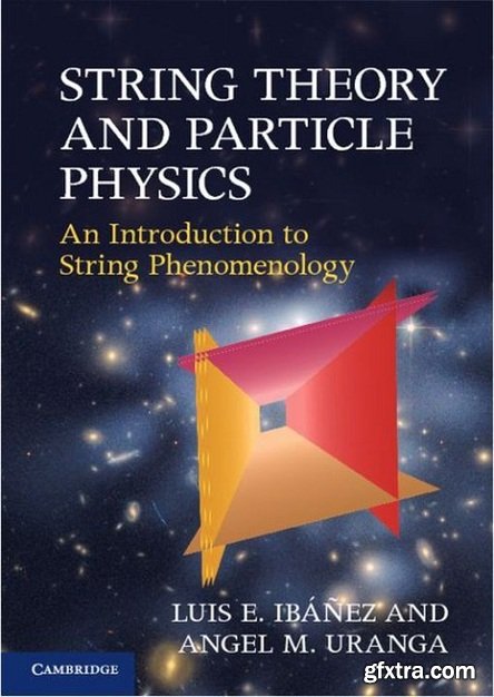 String Theory and Particle Physics: An Introduction to String Phenomenology