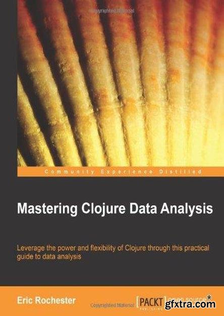 Mastering Clojure Data Analysis