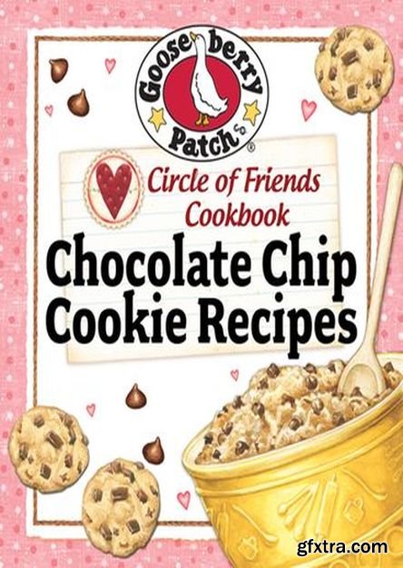 Circle of Friends Cookbook - 25 Chocolate Chip Cookie Recipes