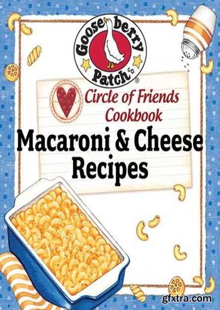 Circle of Friends Cookbook - 25 Mac & Cheese Recipes