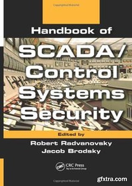 Handbook of SCADA/Control Systems Security