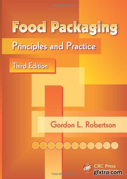 Food Packaging: Principles and Practice, Third Edition