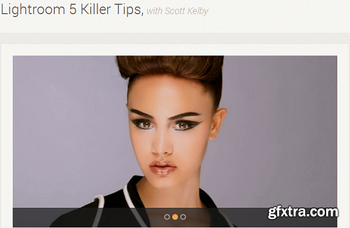 KelbyOne - Lightroom 5 Killer Tips, with Scott Kelby
