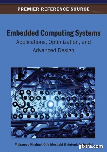 Embedded Computing Systems: Applications, Optimization, and Advanced Design