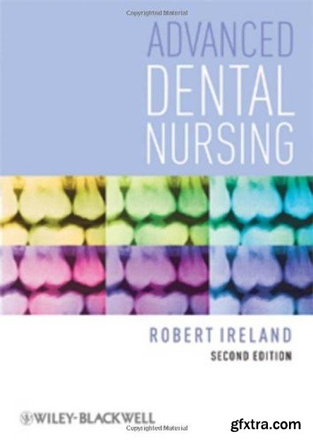 Advanced Dental Nursing, 2nd Edition