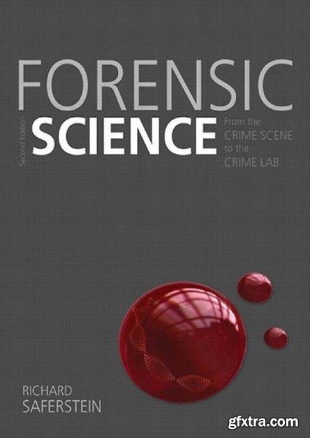 Forensic Science: From the Crime Scene to the Crime Lab (2nd Edition)