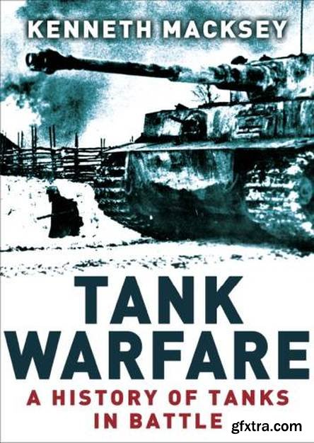 Tank Warfare: A History of Tanks in Battle (Osprey Digital General)