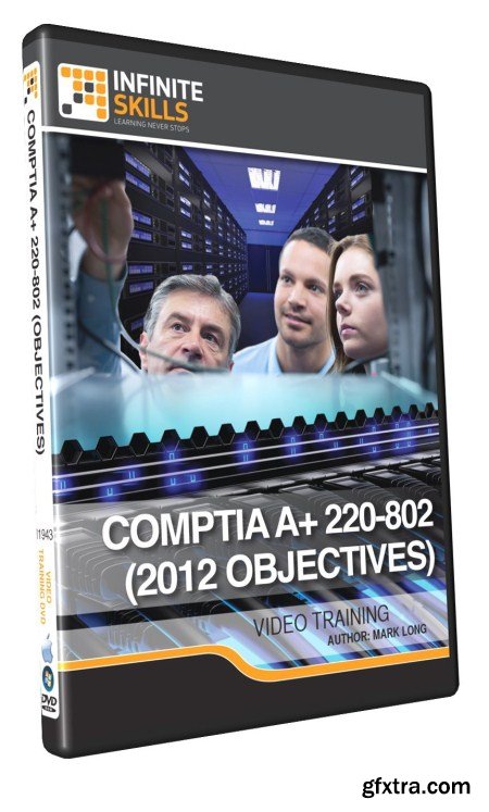 InfiniteSkills - CompTIA A+ 220-802 (2012 Objectives)