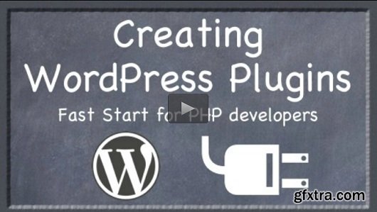 Creating WordPress Plugins: Fast start for PHP developers