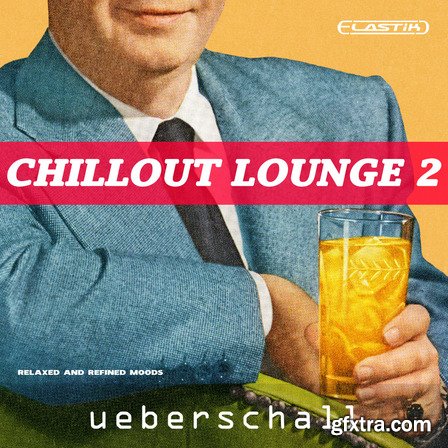 Ueberschall Chillout Lounge 2 Elastik-MAGNETRiXX