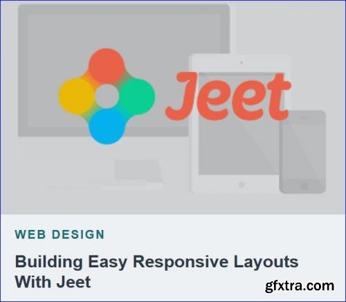 Tutsplus - Building Easy Responsive Layouts With Jeet