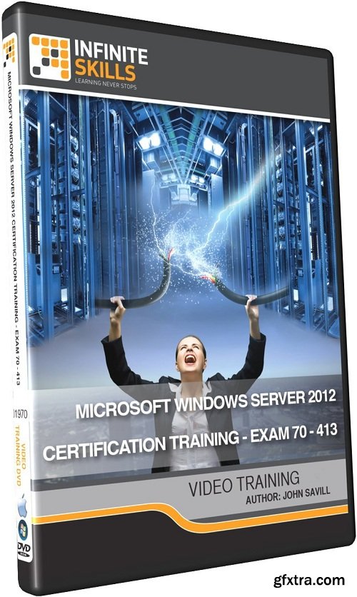 InfiniteSkills - Microsoft Windows Server 2012 Certification Training - Exam 70-413