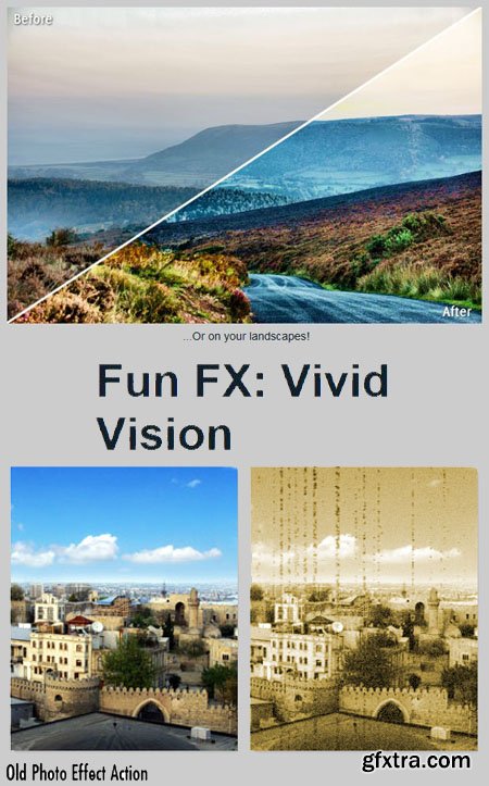 Fun FX: Vivid Vision & Old Photo Effect Actions for Photoshop