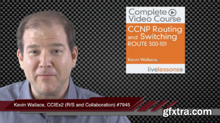 LiveLessons - CCNP Routing and Switching ROUTE 300-101 Complete Video Course