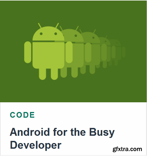 Android for the Busy Developer